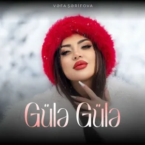 Vəfa Şərifova - Gülə Gülə