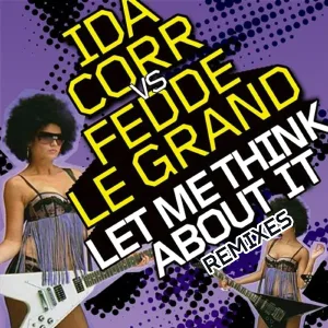 Ida Corr, Fedde Le Grand - Let Me Think About It