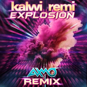 Kalwi & Remi - Explosion