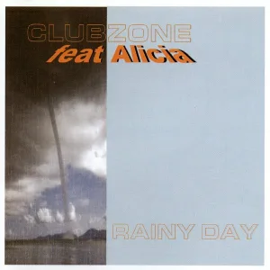 Clubzone feat. Alicia feat. Alicia - Rainy Day