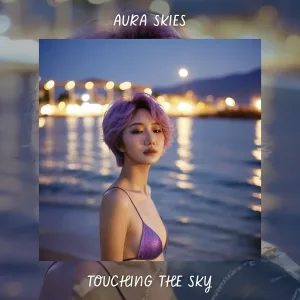 Aura Skies - Touching the Sky