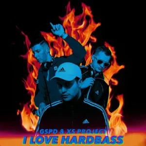 GSPD, XS Project - I LOVE HARDBASS