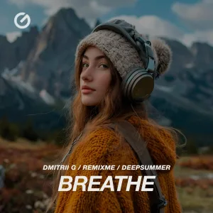 Dmitrii G, RemixMe, DeepSummer - Breathe