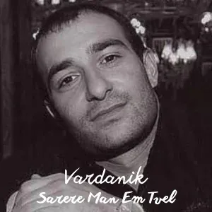 Vardanik - Sarere Man Em Tvel