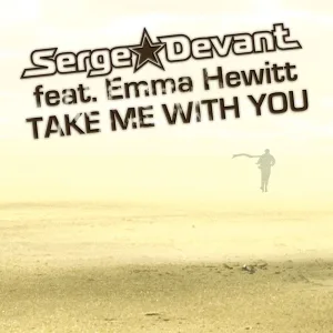 Serge Devant ft. Emma Hewitt - Take me with you