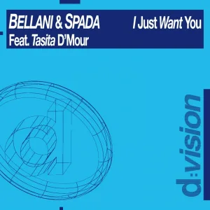 Bellani, Spada feat. Tasita D'mour - I Just Want You