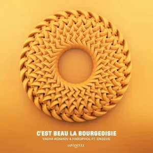 Vadim Adamov, Hardphol feat. Endzhe - C'est Beau La Bourgeoisie