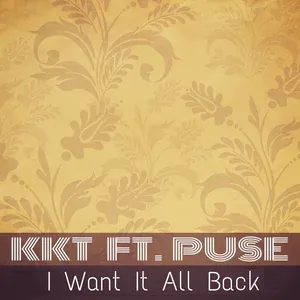KKT feat. Puse - I Want It All Back