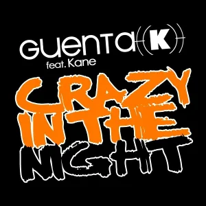 Guenta K. feat. Kane - Crazy In The Night