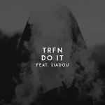 Trfn feat. Siadou - Do It