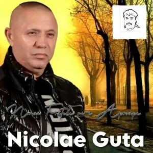 Nicolae Guță - Sunt Barbat Si Mai Gresesc
