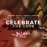 Frozen Skies & Frank Laverne feat. Margo Lane feat. Margo Lane - Celebrate the Love