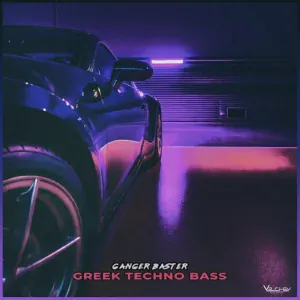 Ganger Baster - Greek Techno Bass