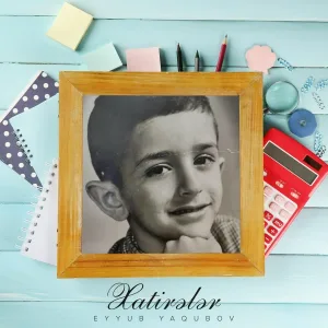 Eyyub Yaqubov - Xatirələr