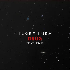 Lucky Luke feat. Emie - Drüg (feat. Emie)