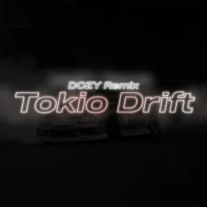 Dozy Remix - Tokio Drift