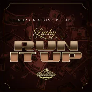 Lucky Luciano - Run It Up