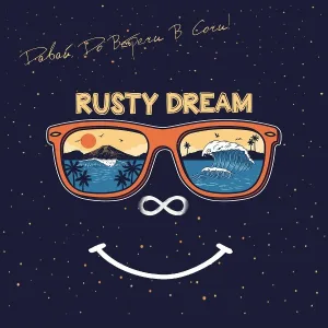 Rusty Dream - Давай, до встречи в Сочи!
