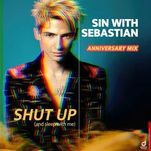 sin with sebastian - Shut up (and Sleep with Me)
