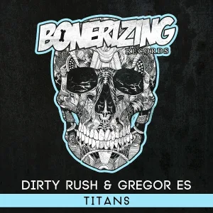 Dirty Rush & Gregor Es - Titans