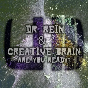 Dr. Rein, Creative Brain - Are You Ready