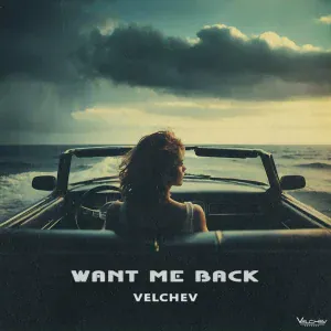 Velchev - Want Me Back