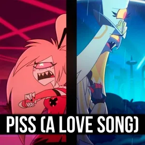 ItAllCanWait - Piss (A Love Song)