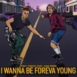 Tony Tonite feat. Ivan Dorn - I Wanna Be Foreva Young