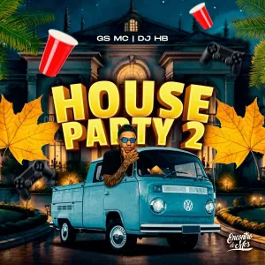 GS MC, DJ HB - House Party 2