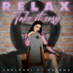Unklfnkl, Dayana - Relax, Take It Easy