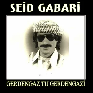 Seid Gabari - Gerdengaz Tu Gerdangazi
