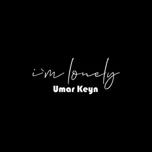 Umar Keyn - I'm Lonely