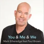 Mark Etheredge feat. Paul Brown - You & Me & We (feat. Paul Brown)