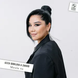 Aziza Qobilova, ZAKHID - Mesle to