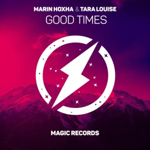 Marin Hoxha, Tara Louise - Good Times