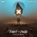 Fight the Fade - Cut & Run