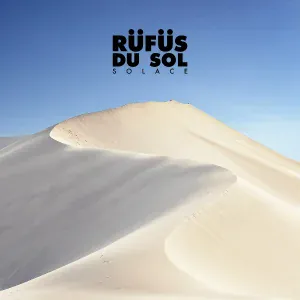 RÜFÜS DU SOL - Solace