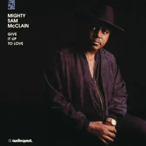 Mighty Sam McClain - Love Me If You Want To