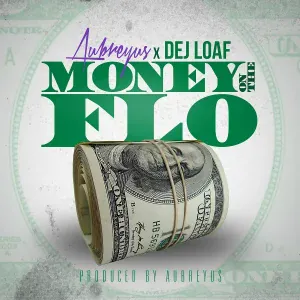 Aubreyus feat. Dej Loaf - Money on the Flo (feat. Dej Loaf)