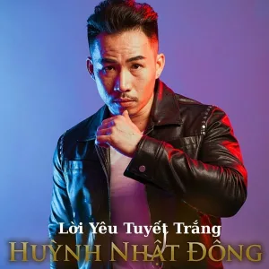 Huỳnh Nhật Đông - Vì Anh Không Nói Lời Yêu