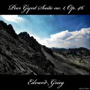 Edvard Grieg - Peer Gynt Suite no. 1, Op. 46 - I. Morning Mood