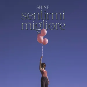 Shine - Sentirmi migliore