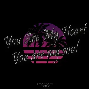 Umar Keyn, Asdee - You Are My Heart You Are My Soul