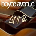 Boyce Avenue - Let It Be