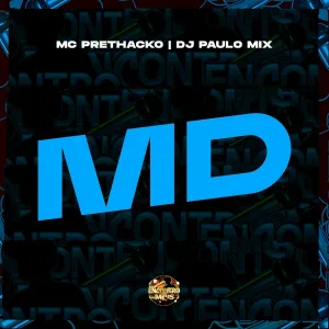 DJ Paulo MIX, Mc Pretchako - Md
