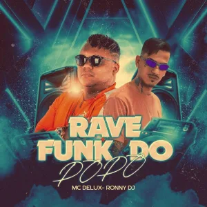 RONNY DJ, Mc Delux - Rave Funk do Popô