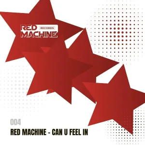 Red Machine - Can U Feel In (Radio Edit)