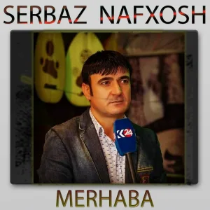 Serbaz Nafkosh - Merhaba