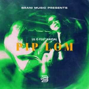 Lil O feat. Haiqal Ibrahim - Pip Lom
