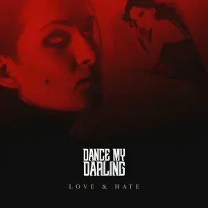 Dance My Darling - Love & Hate
